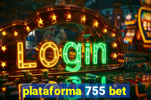 plataforma 755 bet